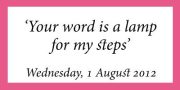Your word is a lamp for my steps.